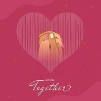 Let's Be Together Message With Couple Holding Hands On Pink Heart Striped Background. vector