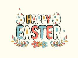 Vector Colorful Happy Easter Font In Brush Effect With Eggs, Floral On White Background.