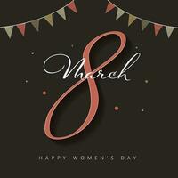 Happy Women's Day Poster Design With March Of 8 Number And Bunting Flags On Black Background. vector