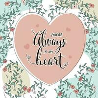 Sticker Style You're Always In My Heart Font With Floral Decorated On Pink Heart Shape And White Background. vector