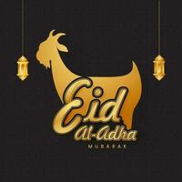 Golden Eid-Al-Adha Mubarak Font With Silhouette Goat, Realistic Lanterns Hang On Black Sacred Flower Pattern Background. vector