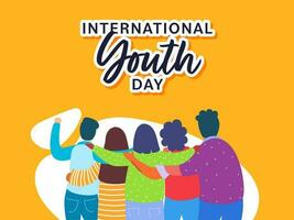 Sticker Style International Youth Day Font With Back View Of Teenage Friends Standing Together On White And Chrome Yellow Background. vector