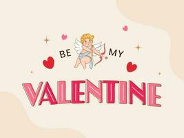 Be My Valentine Font With Cupid Character On Beige Background. vector