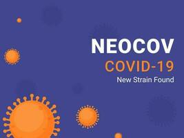 NeoCoV Covid-19 New Strain Found Text With Orange Virus Effect On Blue Background. vector