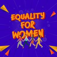 3D Orange Equality For Women Quote With Group Of Teenage Girls Holding Hands Each Other And 3D Triangle Elements On Blue Halftone Rays Background. vector