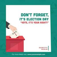 Vote It's Your Right, Don't Forget Election Day Concept With Hand Putting Paper In Ballot Box. vector