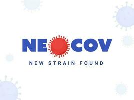 NeoCoV New Strain Found Font With Virus Effect On White Background. vector