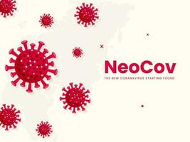 NeoCoV The New Coronavirus Starting Found Based Poster Design With Red Covid-19 Virus Effect On White World Map Background. vector