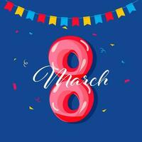 8 Number Of March With Confetti, Bunting Flags Decorated On Blue Background. vector