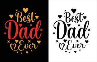 Best Dad Ever Typography T Shirt Design vector
