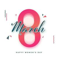 Happy Womens Day Greeting Card With Beautiful Text 8 March. vector