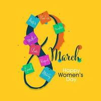 March Of 8 Number Decorated With Message Sticky On Yellow Background For Happy Women's Day Concept. vector