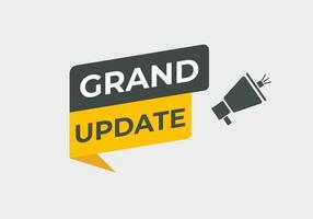 Grand Update Button. Speech Bubble, Banner Label Grand Update vector