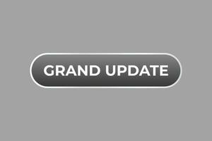 Grand Update Button. Speech Bubble, Banner Label Grand Update vector