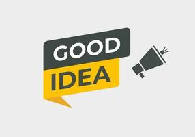 Good Idea Button. Speech Bubble, Banner Label Good Idea vector