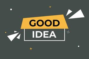 Good Idea Button. Speech Bubble, Banner Label Good Idea vector