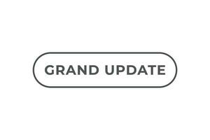 Grand Update Button. Speech Bubble, Banner Label Grand Update vector