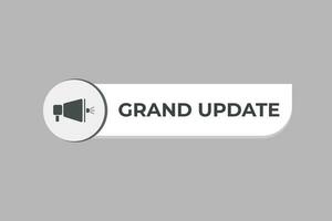 Grand Update Button. Speech Bubble, Banner Label Grand Update vector