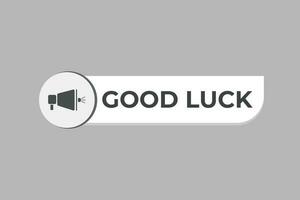 Good Luck Button. Speech Bubble, Banner Label Good Luck vector