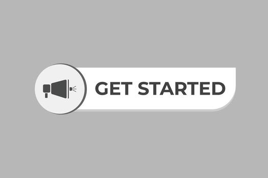 Get Started Button. Speech Bubble, Banner Label Get Started vector