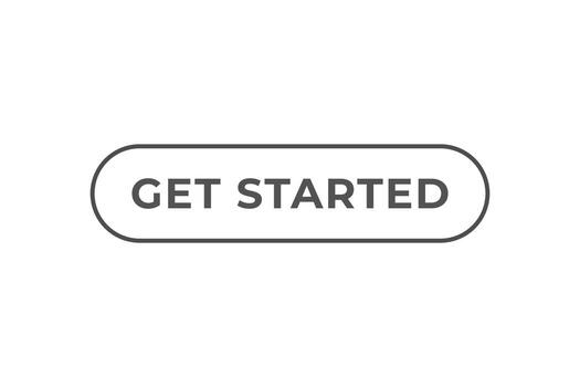 Get Started Button. Speech Bubble, Banner Label Get Started vector