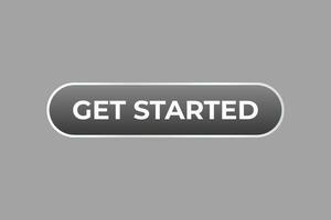 Get Started Button. Speech Bubble, Banner Label Get Started vector