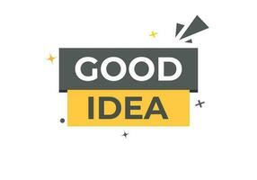 Good Idea Button. Speech Bubble, Banner Label Good Idea vector