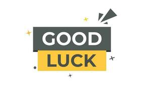 Good Luck Button. Speech Bubble, Banner Label Good Luck vector