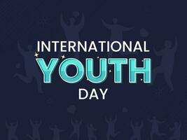 International Youth Day Font On Blue Silhouette People Background. vector