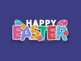 Colorful Happy Easter Font With Eggs, Flowers On Blue Circle Pattern Background. vector