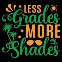 Less grades more shades t-shirt design vector