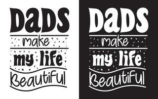 Dad Typography Design, Happy Fathers Day Typographic Vector. vector