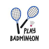 Badminton vector icon. Illustration of shuttlecock , racket of badminton racket and hand lettering Play badminton. Sport equipment. Cartoon vector illustration. Hand drawn. Isolated white background.