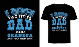 Father's day t-shirt design, Dad t-shirt design, Vector graphic, typographic poster or t-shirt.