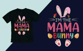 I'm The Mama Bunny, Easter Mama T shirt vector