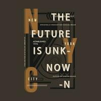the future is unknown graphic typography, t shirt vector, design fashion, illustration, good for casual style vector