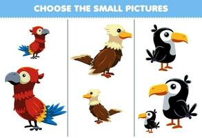 Education game for children choose the small picture of cute cartoon parrot eagle toucan printable animal worksheet vector