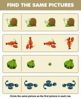 educación juego para niños encontrar el mismo imagen en cada fila de linda dibujos animados caracol langosta cáscara escorpión imprimible animal hoja de cálculo vector