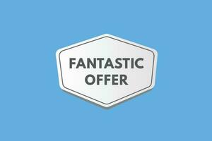 Fantastic Offer text Button. Fantastic Offer Sign Icon Label Sticker Web Buttons vector