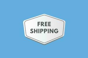 Free Shipping text Button. Free Shipping Sign Icon Label Sticker Web Buttons vector