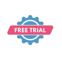 Free Trial text Button. Free Trial Sign Icon Label Sticker Web Buttons vector