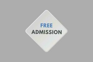 Free Admission text Button. Free Admission Sign Icon Label Sticker Web Buttons vector