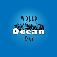 World ocean day. Vector concept for banner, backdrop, flyer, brochure, poster, background, campaign.