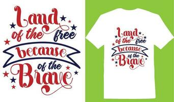 Land Of The Free Because Of The Brave T-shirt vector