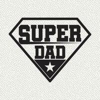 Super dad typography Design vector