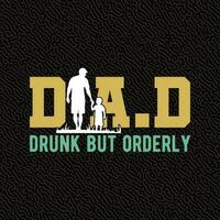 Dad Drunk But Orderly vector