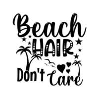 beach hair don't care summer t-shirt design - Vector graphic, typographic poster, vintage, label, badge, logo, icon or t-shirt