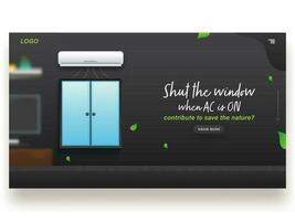 Save The Nature And Energy Concept Based Web Banner With Given Message Shut The Window When AC Is On. vector