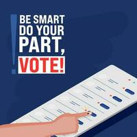 Be Smart Do Your Part Vote With Index Finger Pressing Button Over Voting Machine On Blue Background. vector