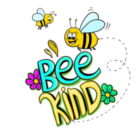 Be Kind Lettering Illustration, Cute Bee and Flowers png